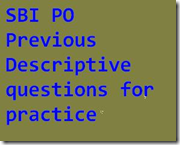 SBI PO Previous Descriptive questions for practice