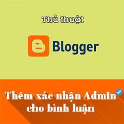 Thêm xác nhận admin trong bình luận cho Blogspot Thêm xác nhận admin trong bình luận cho Blogspot