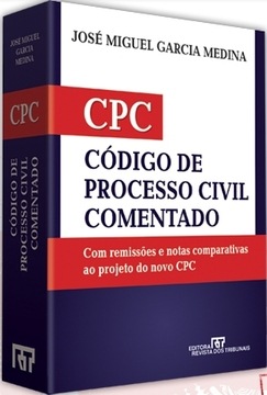 Livro do Professor José Miguel Garcia Medina. Código de Processo Civil Comentado com remissões e notas comparativas ao projeto de novo CPC