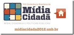 VIII Conferência Brasileira de Mídia Cidadã - Mídia, Cidadania e Políticas Públicas