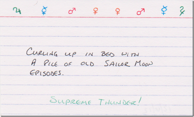Curling up in bed with a pile of old Sailor Moon episodes. (Across the top, the symbols for the Inner Senshi in their colors, along the bottom, "Supreme Thunder" in green.)