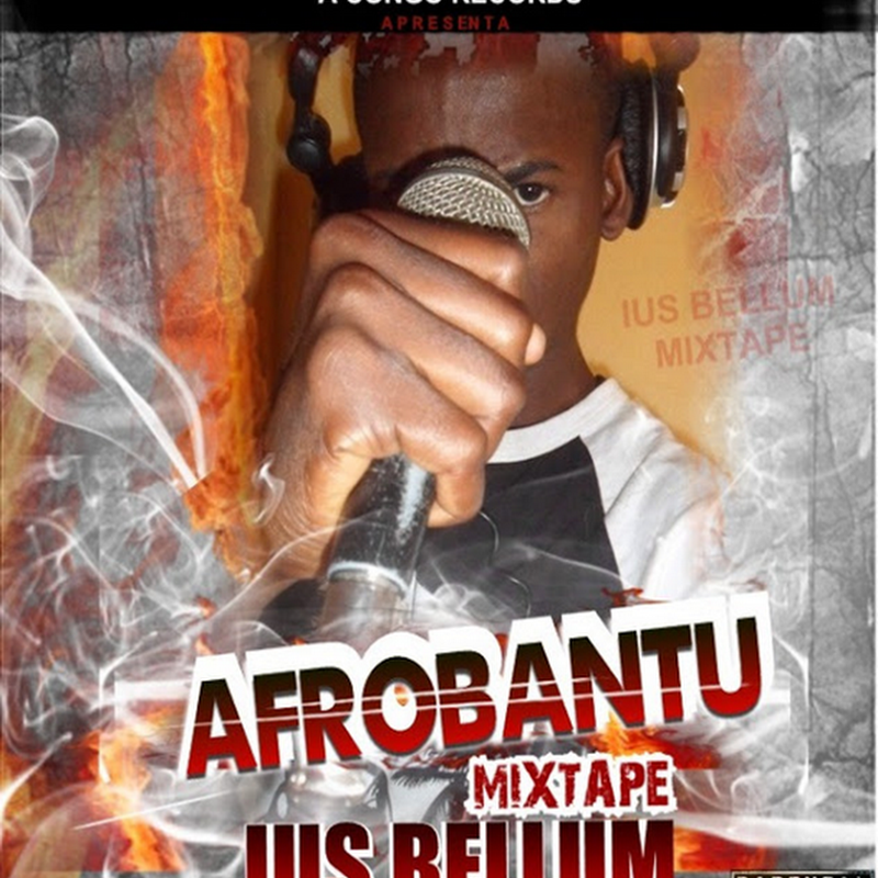 AfroBantu - Mixtape “I Ius Bellum (Direito De Fazer Guerra)” [Download Gratuito]