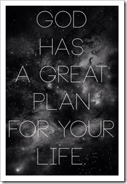 God has a great plan for your life