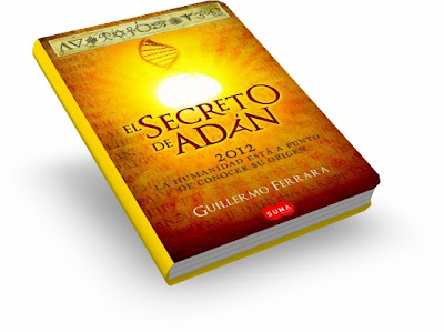 2012 EL SECRETO DE ADÁN, Guillermo Ferrara [ Libro ] – La humanidad está a punto de conocer su origen