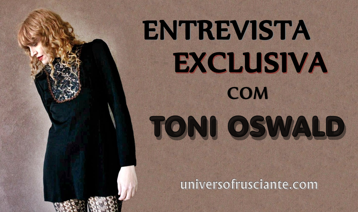 Entrevista Exclusiva com Toni Oswald