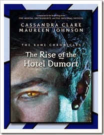 The Rise of the Hotel Dumort by Cassandra Clare