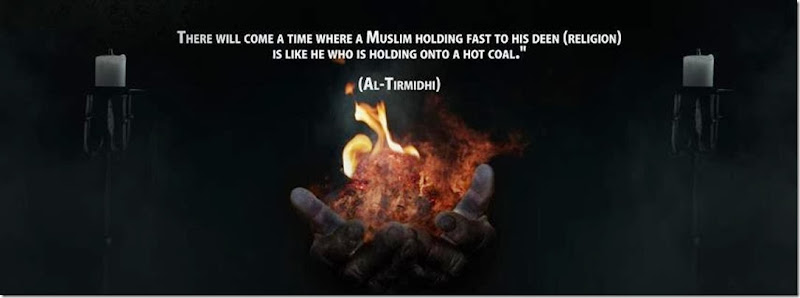 Who Is Steadfast Upon His Religion Will Be Like The One Holding Onto A Burning Ember