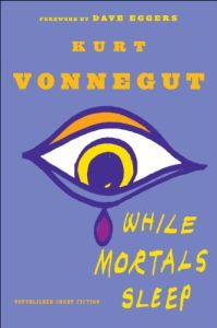 Cover of the short story collection While Mortals Sleep by Kurt Vonnegut, Jr