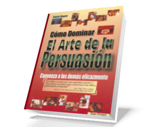 CÓMO DOMINAR EL ARTE DE LA PERSUASIÓN, Kevin Hogan [ Libro ] – Cómo convencer a los demás eficazmente