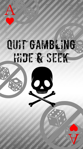 Quit Gamble Hide Seek