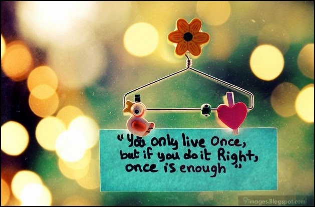 [quotes-heart-you-only-live-once%255B4%255D.jpg]