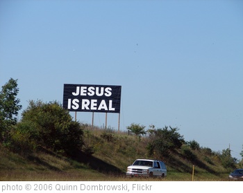'Jesus is real' photo (c) 2006, Quinn Dombrowski - license: http://creativecommons.org/licenses/by-sa/2.0/