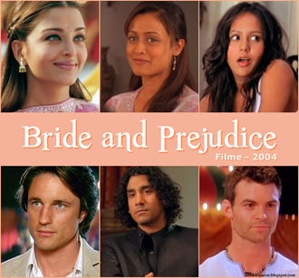 Bride and Prejudice.