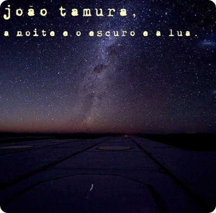 [jo_o_tamura_a_noite_e_o_escuro_e_a_lua_3_%255B5%255D.jpg]