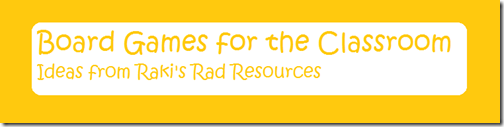 Board Games for the classroom - ideas from Raki's Rad Resources