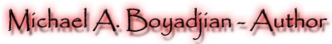 Michael A. Boyadjian - Author
