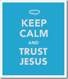 Keep calm and trust jesus
