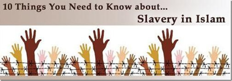 1 7 2011 Ten things you need to know about Islamic slavery