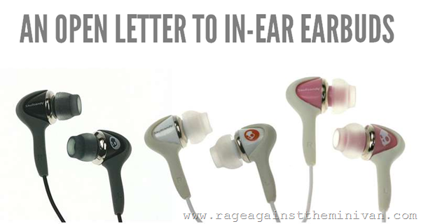 AN OPEN LETTER TO EARBUDS