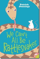 We Can’t All Be Rattlesnakes; Patrick Jennings