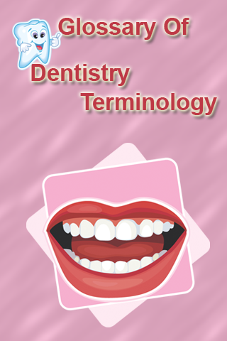 Dentistry Glossary
