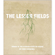The Lesser Fields