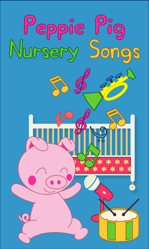 Peppie Pig Nursery Songs