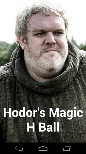 Hodor: Magic H Ball