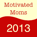 Motivated Moms - 2013