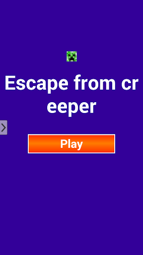 Escape from creeper