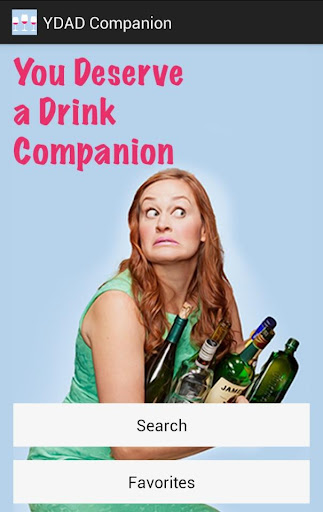 You Deserve a Drink Companion