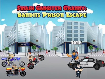Smash Gangster Granny Escape