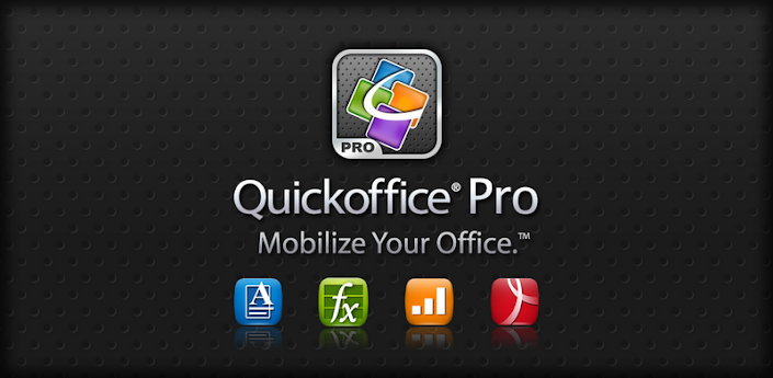 [APP Android] Quickoffice Pro – Ứng dụng văn phòng tốt nhất cho Android