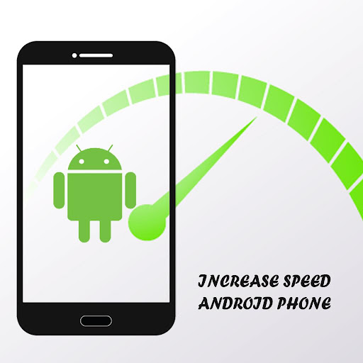 Increase Speed Android Phones