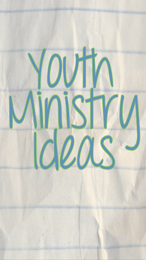 Youth Ministry Ideas