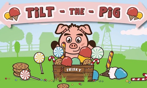 Tilt the Pig