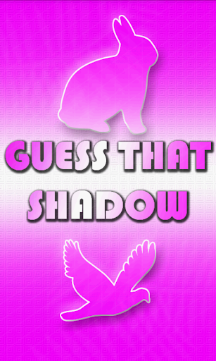 Guess That Shadow