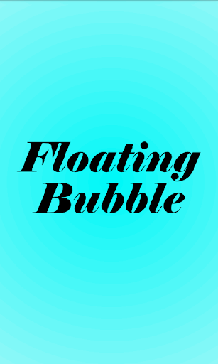 FloatingBubble