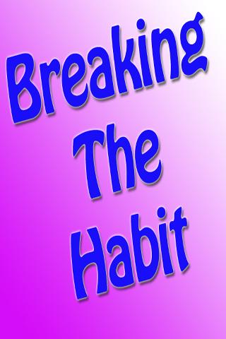 Breaking The Habit Guide