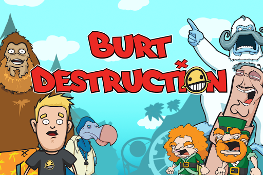 Burt Destruction