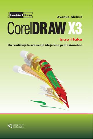 CorelDRAW X3 - Brzo i lako