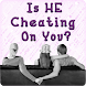 Is HE Cheating On You?