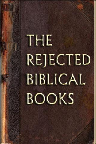 THE REJECTED BIBLICAL BOOKS