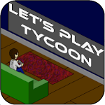 Cover Image of ดาวน์โหลด Let's Play Tycoon 2.3 APK