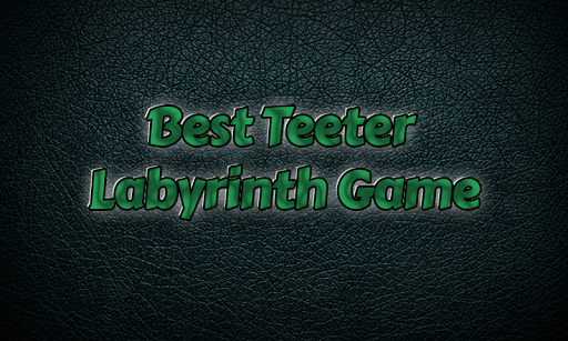 Best Teeter Labyrinth Game