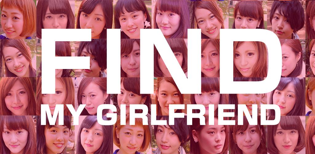Find my girlfriend. Find my girlfriend. Find a girlfriend. Your girlfriend game. Find my girlfriend.