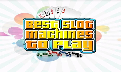 Best Slot Machines To Play