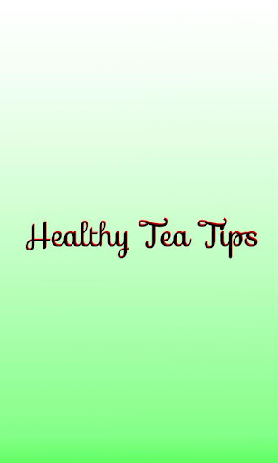Healthy Tea Tips