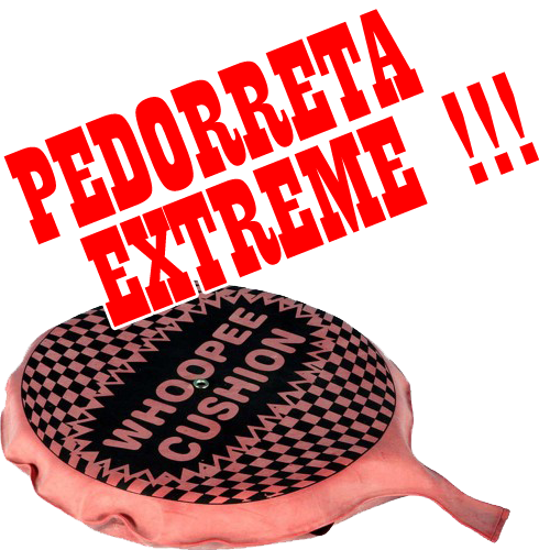 Pedorreta Extreme