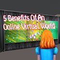 Online Virtual World Benefits